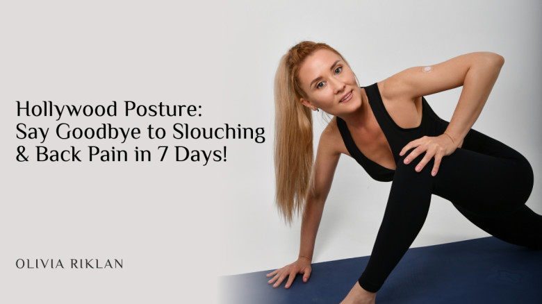Hollywood Posture: Say Goodbye to Slouching & Back Pain in 7 Days!